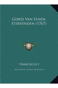 Gebed Van Eenen Stervenden (1767)