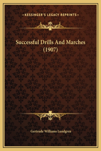 Successful Drills And Marches (1907)