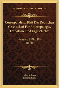 Correspondenz-Blatt Der Deutschen Gesellschaft Fur Anthropologie, Ethnologie Und Urgeschichte