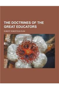The Doctrines of the Great Educators