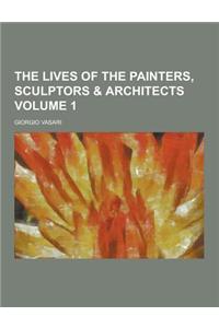 The Lives of the Painters, Sculptors & Architects Volume 1