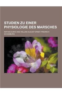 Studien Zu Einer Physiologie Des Marsches