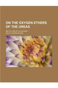 On the Oxygen Ethers of the Ureas; Methyl and Ethylisourea
