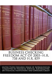 Business Checking Freedom Act of 2003--H.R. 758 and H.R. 859