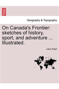 On Canada's Frontier