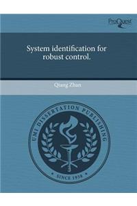 System Identification for Robust Control