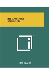The Casserole Cookbook