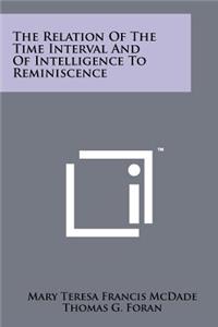 Relation of the Time Interval and of Intelligence to Reminiscence