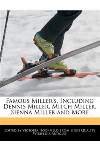 Famous Miller's, Including Dennis Miller, Mitch Miller, Sienna Miller and More