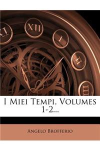 I Miei Tempi, Volumes 1-2...