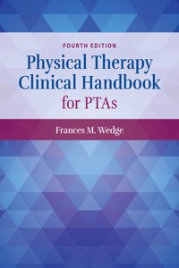 Physical Therapy Clinical Handbook for Ptas