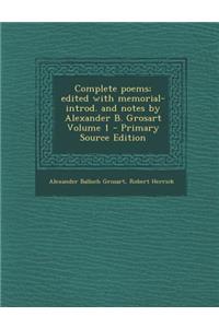 Complete Poems; Edited with Memorial-Introd. and Notes by Alexander B. Grosart Volume 1