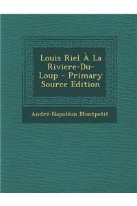 Louis Riel a la Riviere-Du-Loup