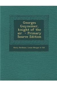 Georges Guynemer, Knight of the Air