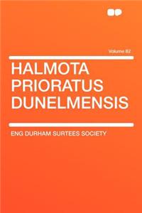 Halmota Prioratus Dunelmensis Volume 82