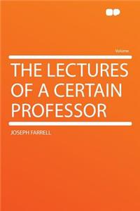 The Lectures of a Certain Professor