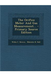 The Orifice Meter and Gas Measurement...