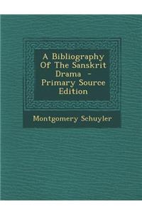 A Bibliography of the Sanskrit Drama