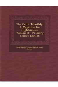 The Celtic Monthly: A Magazine for Highlanders, Volume 8