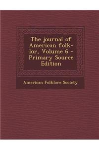 The Journal of American Folk-Lor, Volume 6