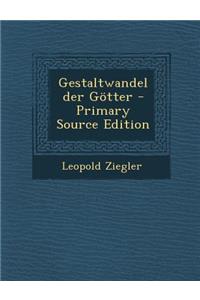 Gestaltwandel Der Gotter - Primary Source Edition
