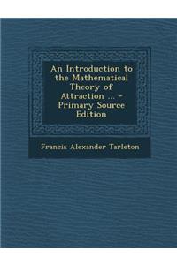 An Introduction to the Mathematical Theory of Attraction ...
