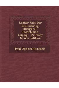 Luther Und Der Bauernkrieg: Inaugural-Dissertation, Leipzig