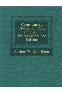 Community Civics for City Schools... - Primary Source Edition