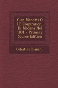 Ciro Menotti O I.E Cospirazioni Di Modena Nel 1831