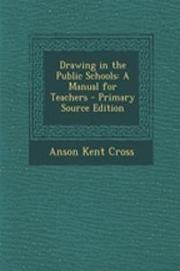 Drawing in the Public Schools: A Manual for Teachers