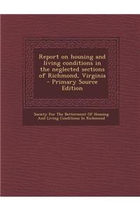 Report on Housing and Living Conditions in the Neglected Sections of Richmond, Virginia