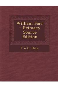 William Farr - Primary Source Edition