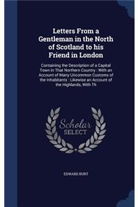 Letters from a Gentleman in the North of Scotland to His Friend in London