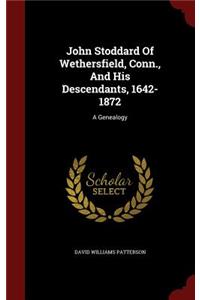 John Stoddard Of Wethersfield, Conn., And His Descendants, 1642-1872