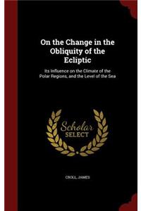 On the Change in the Obliquity of the Ecliptic