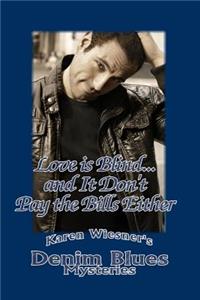 Love is Blind...and it Don't Pay the Bills Either, Book 2: Denim Blues Mysteries