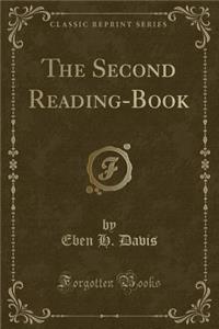 The Second Reading-Book (Classic Reprint)