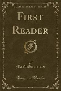 First Reader (Classic Reprint)