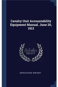 Cavalry Unit Accountability Equipment Manual. June 20, 1913