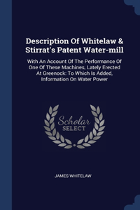 Description Of Whitelaw & Stirrat's Patent Water-mill