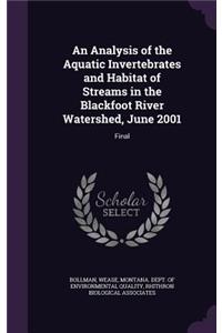 An Analysis of the Aquatic Invertebrates and Habitat of Streams in the Blackfoot River Watershed, June 2001