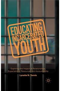 Educating Incarcerated Youth