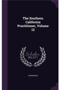 Southern California Practitioner, Volume 12