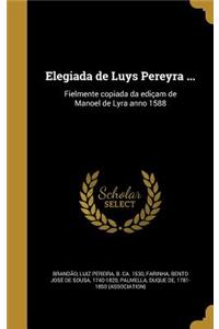 Elegiada de Luys Pereyra ...