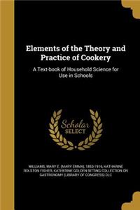 Elements of the Theory and Practice of Cookery