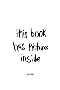 This Book Has Pictures Inside