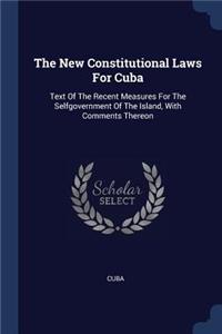The New Constitutional Laws For Cuba