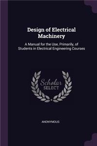 Design of Electrical Machinery