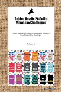 Golden Newfie 20 Selfie Milestone Challenges Golden Newfie Milestones for Memorable Moments, Socialization, Fun Challenges Volume 2