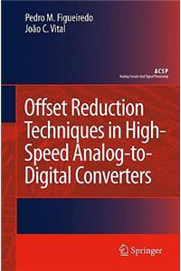 Offset Reduction Techniques in High-Speed Analog-To-Digital Converters